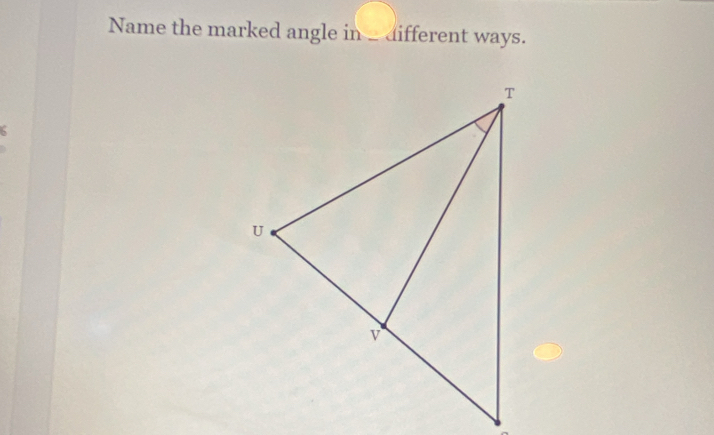 Name the marked angle in _ different ways.