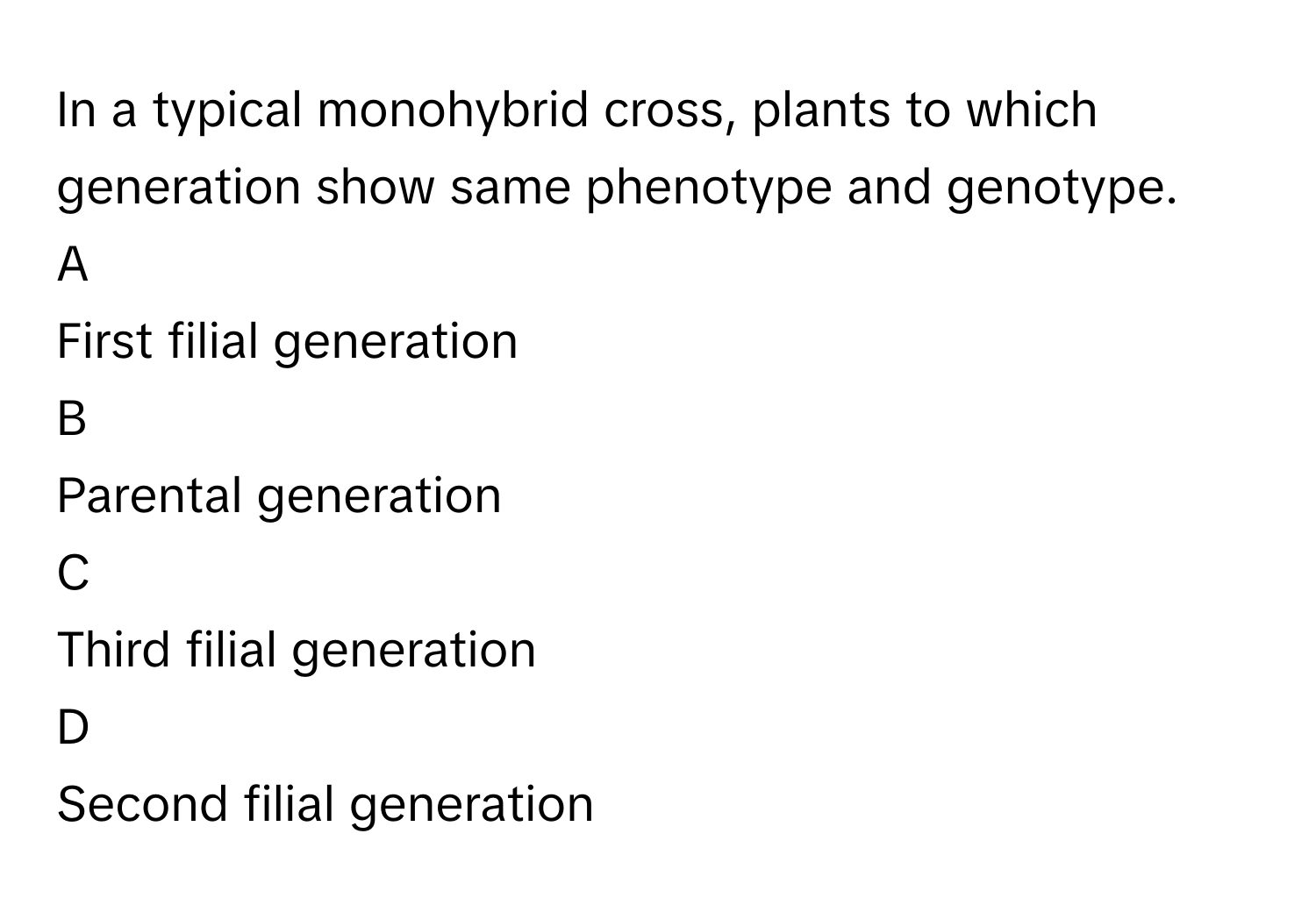 Solved: In a typical monohybrid cross, plants to which generation show ...