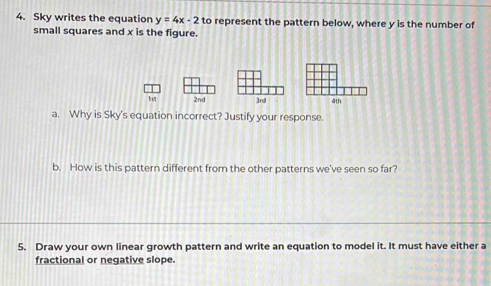 Solved: Sky writes the equation y=4x-2 to represent the pattern below ...