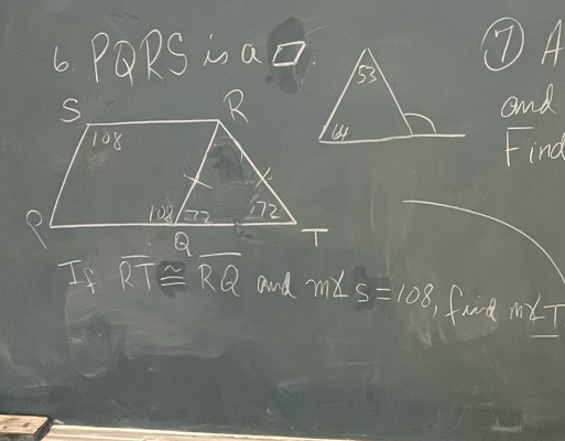 PQRSaZ⑦A 
and 
Find 
If overline RT≌ overline RQ and m∠ S=108 fund m∠ T