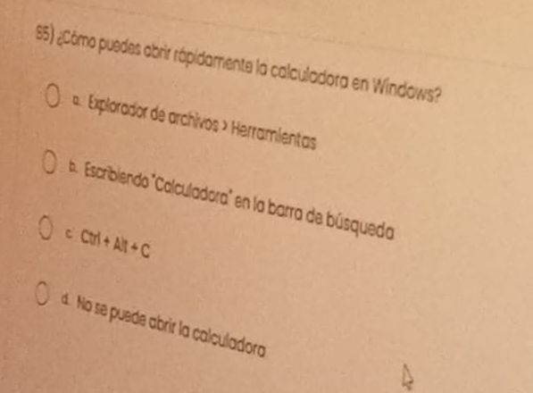 ¿Cómo puedes abrir rápidamente la calculadora en Windows?
2 Exiplorador de archivos × Herramientas
b Escribiendo 'Calculadora" en la barra de búsqueda
C Ctrl+Alt+C
d. No se puede abrir la calculadora