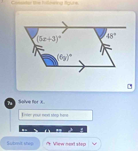 Consider the following fgure.
7a Solve for X.
Enter your next step here
Submit step View next step