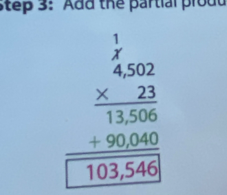 Add the partial produ
beginarrayr frac beginarrayr 5 4.550.25 * 2encloselongdiv beginarrayr 1500 +9000 hline 103000endarray  hline  +90000endarray
