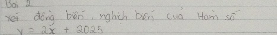 Bai 2 
xei dóng bèn, nghich bén cuá Ham so
y=2x+2025