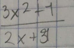  (3x^2+1)/2x+3 