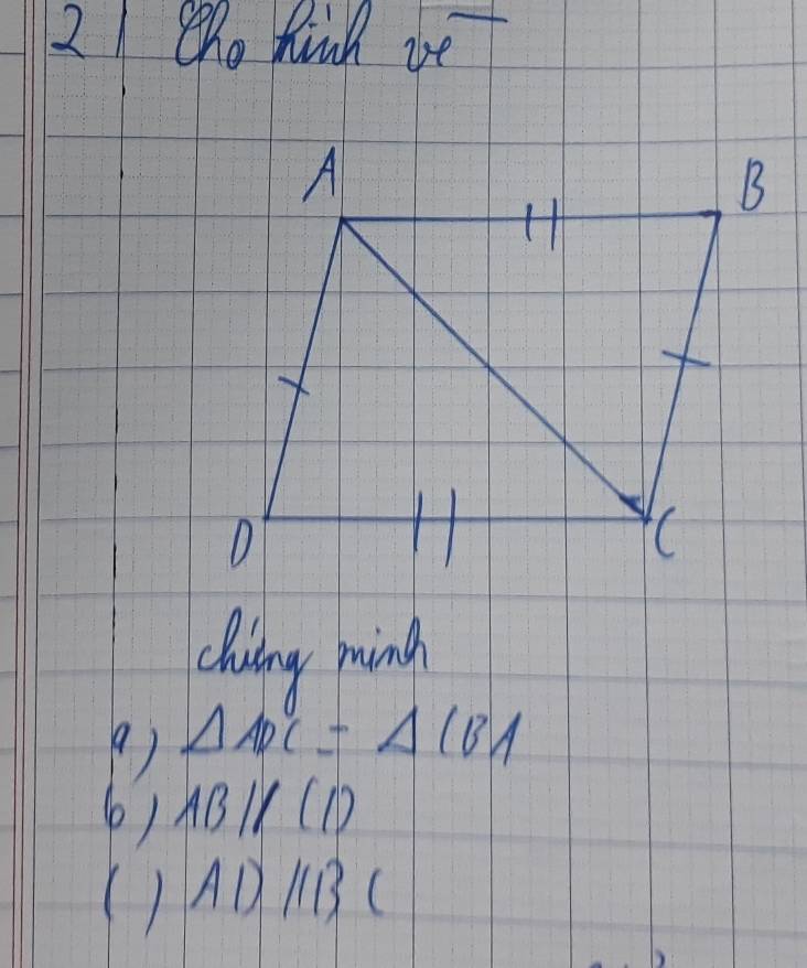 2 /tho thinh ve 
cluidny ming 
9 ) △ ADC=△ CBA
() ABparallel CD
(1 ADparallel BC