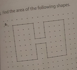 Find the area of the following shapes. 
a.