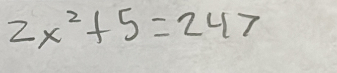 2x^2+5=24>