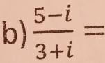  (5-i)/3+i =