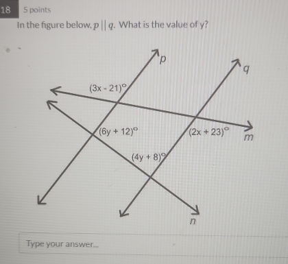 18 5 points
In the figure below, p||q. What is the value of y?
Type your answer...