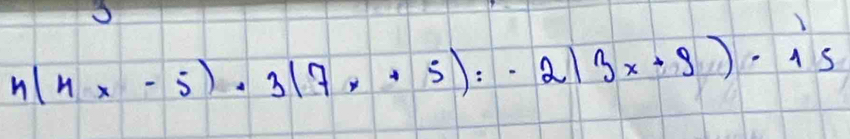 4(4x-5)· 3(7x+5)=-2(3x+9)-15