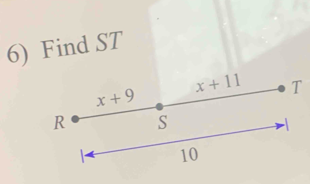 Find ST
x+11 T
x+9
R
S
10