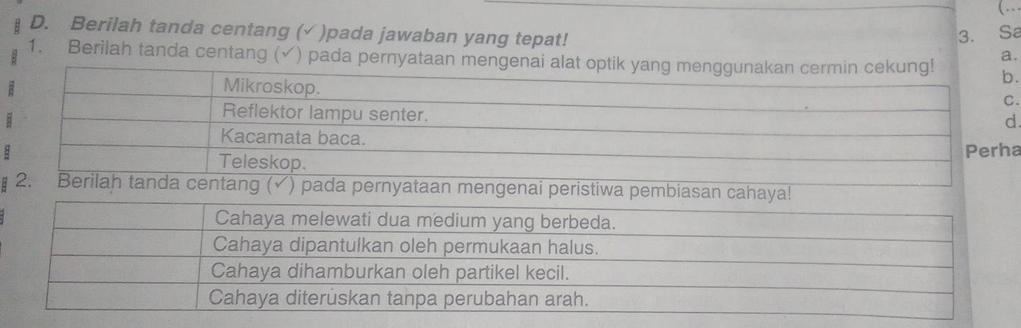 (. 
D. Berilah tanda centang (√ )pada jawaban yang tepat! 3. Sa 
a. 
1. Berilah tanda centang (✓) pada p. 
. 
. 
a