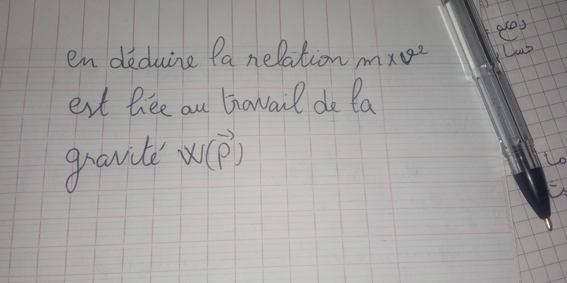 en deduine Pa nelation m* v^2
Cup 
ext liee au thavail do la 
grant vector W(vector P)
Lo