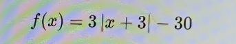 f(x)=3|x+3|-30