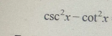 csc^2x-cot^2x