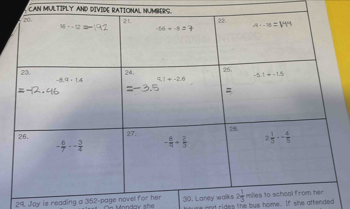 CAN MULTIPLY AND DIVIDE RATIONAL NUMBER
29. Joy is reading a 352-page novel30. L
On Monday she
use and rides the bus home. If she attended