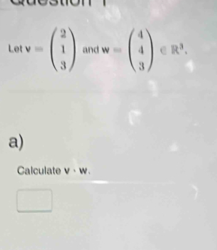 Calculate v· w.