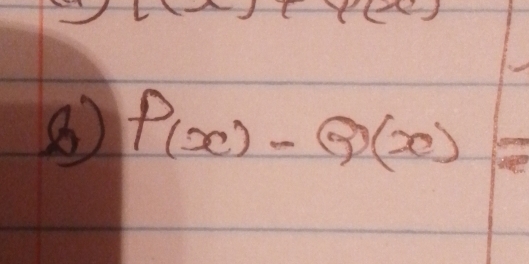 ⑧ P(x)-Q(x)=