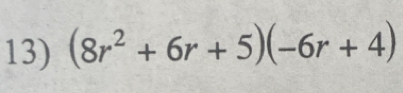 (8r^2+6r+5)(-6r+4)