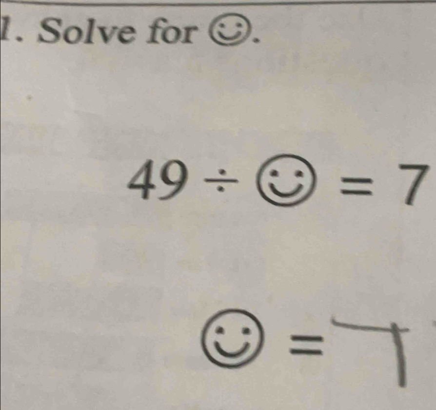 Solve for
49/ odot =7
_ circ  =7