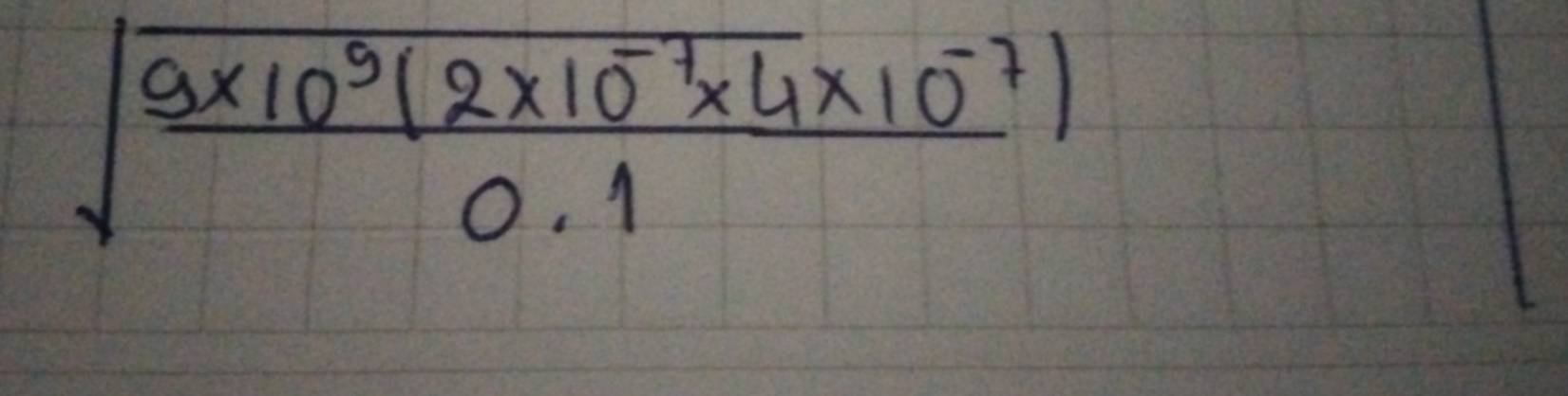 sqrt(frac 9* 10^9(2* 10^(-7)* 4* 10^(-7))0.1)