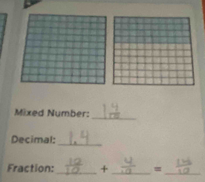 Mixed Number: 
Decimal: 
_ 
Fraction:_ + _=_