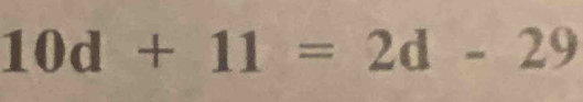 10d+11=2d-29