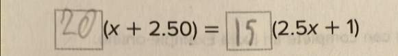 (x+2.50)= | 5 (2.5x + 1)