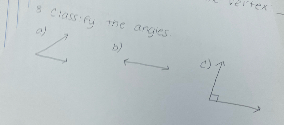 a vertex 
8 Classify the angles 
a) 
b)