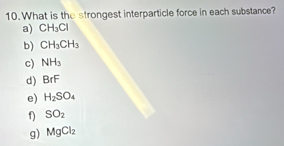 Solved: What is the strongest interparticle force in each substance? a ...