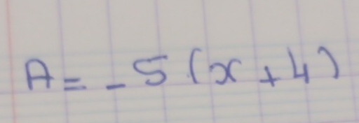 A=-5(x+4)