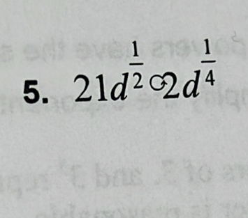 21d^(frac 1)2<2d^(frac 1)4