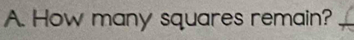 How many squares remain?