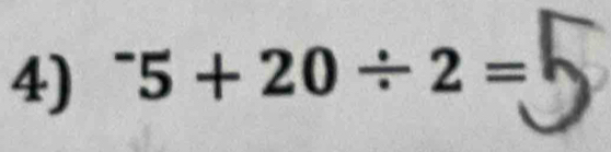 ^-5+20/ 2=