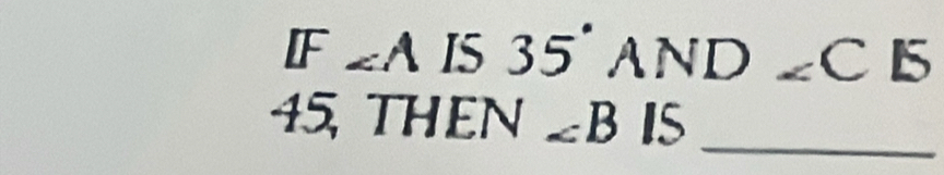 IF∠ AIS35°AND∠ CE
45,THEN ∠ BIS _