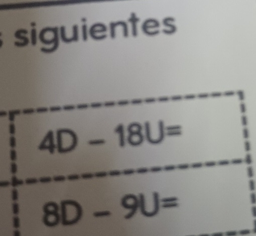 siguientes
4D-18U=
8D-9U=