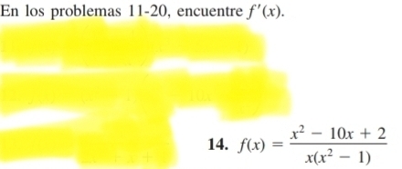 En los problemas 11-20, encuentre f'(x). 
14. f(x)= (x^2-10x+2)/x(x^2-1) 