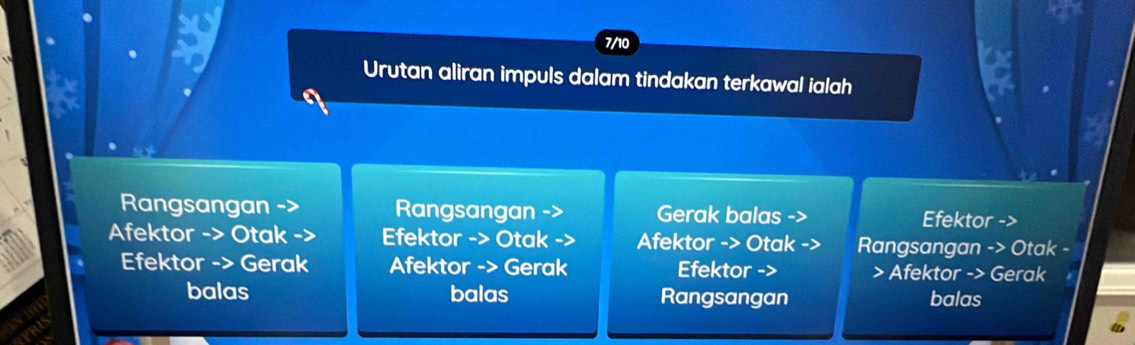 7/10
Urutan aliran impuls dalam tindakan terkawal ialah
Rangsangan Rangsangan Gerak balas Efektor ->
Afektor -> Otak -> Efektor -> Otak Afektor -> Otak - Rangsangan -> Otak -
Efektor -> Gerak Afektor -> Gerak Efektor -> > Afektor -> Gerak
balas balas Rangsangan balas