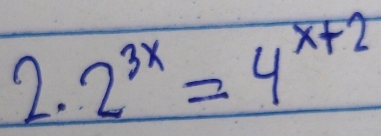 2.2^(3x)=4^(x+2)