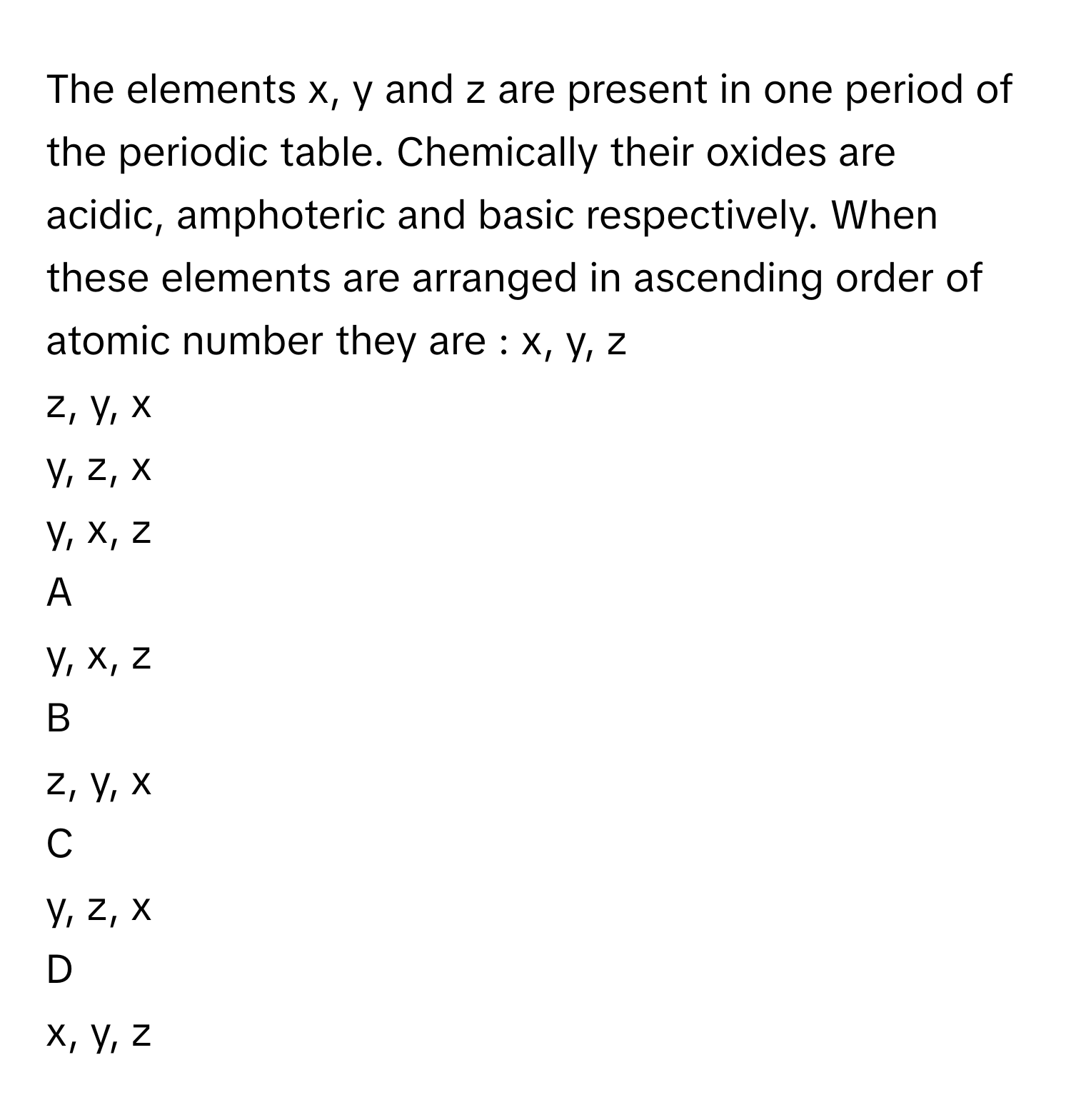 Solved: The elements x, y and z are present in one period of the ...