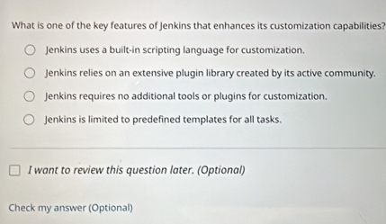 Solved: What is one of the key features of Jenkins that enhances its ...