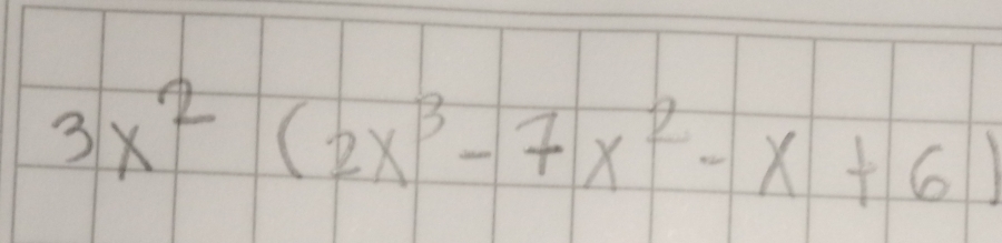 3x^2(2x^3-7x^2-x+6)