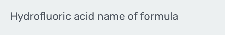 Hydrofluoric acid name of formula