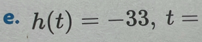 h(t)=-33, t=