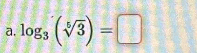 log _3(sqrt[5](3))=□