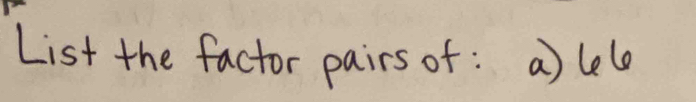 List the factor pairs of: a) lele