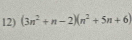 (3n^2+n-2)(n^2+5n+6)