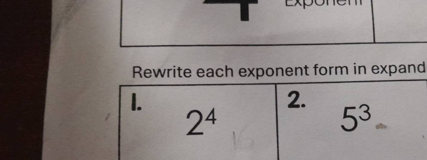 Rewrite each exponent form in expand