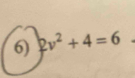 2v^2+4=6